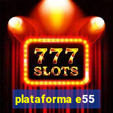 plataforma e55